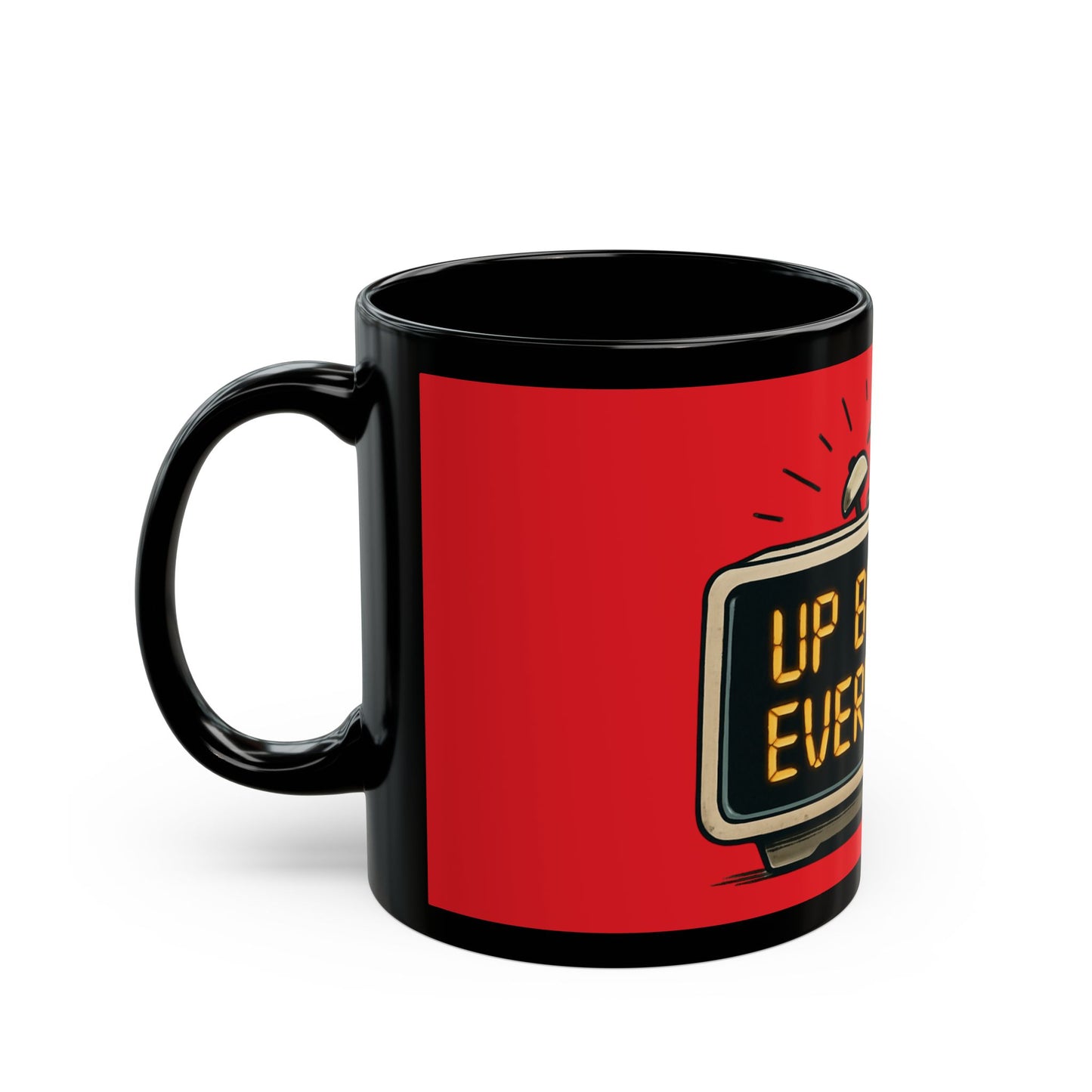 Coffee Mug   Up before Everybody